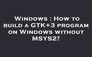 Как установить gtk на windows