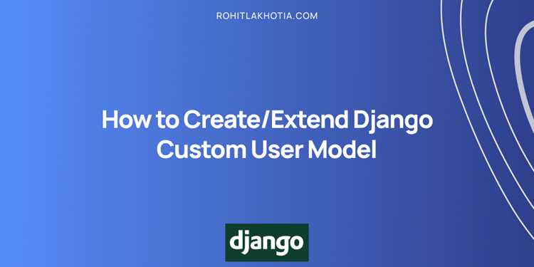 Преимущества использования get_user_model() вместо User модели Django